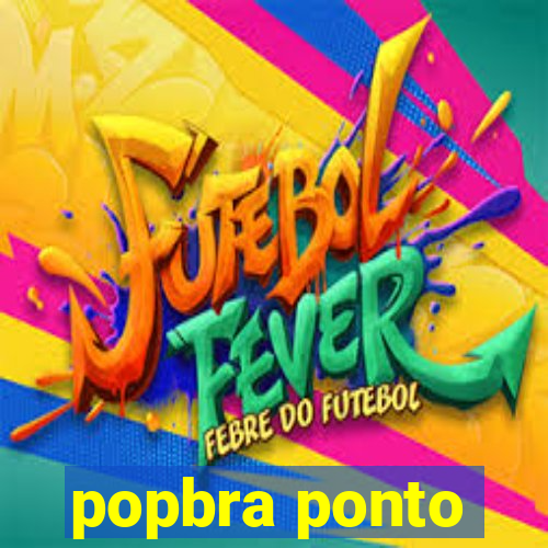 popbra ponto